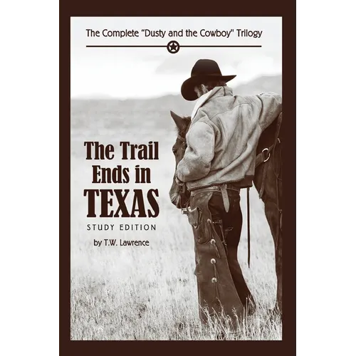 The Trail Ends in Texas: The Complete "Dusty and the Cowboy" Trilogy - Paperback