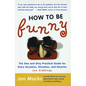How to Be Funny: The One and Only Practical Guide for Every Occasion, Situation, and Disaster (No Kidding) (Original) - Paperback