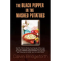 The Black Pepper in the Mashed Potatoes - Paperback