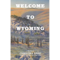 Welcome To Wyoming - Paperback