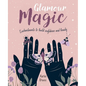 Glamour Magic: Enchantments to Build Confidence and Beauty - Hardcover