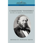 Commodore Vanderbilt: An Epic of American Achievement - Paperback