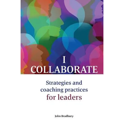 I Collaborate: Strategies and coaching practices for leaders - Paperback