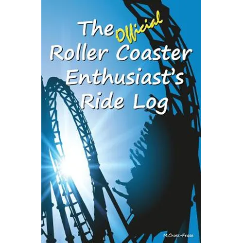 The Official Roller Coaster Enthusiast's Ride Log - Paperback
