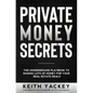 Private Money Secrets: The Underground Playbook to Raising Lots of Money for Your Real Estate Deals - Paperback