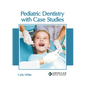 Pediatric Dentistry with Case Studies - Hardcover