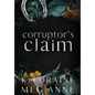 Corruptor's Claim: Alternate Cover Edition - Hardcover