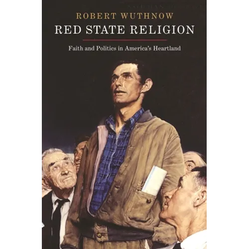 Red State Religion: Faith and Politics in America's Heartland - Paperback