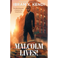Malcolm Lives!: The Official Biography of Malcolm X for Young Readers - Hardcover