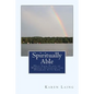 Spiritually Able: Help Your Place of Worship Integrate the Disabled with Ease - Paperback