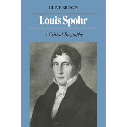 Louis Spohr: A Critical Biography - Paperback