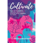 Cultivate: How Neuroscience and Well-Being Support Rural Leaders to Thrive - Paperback