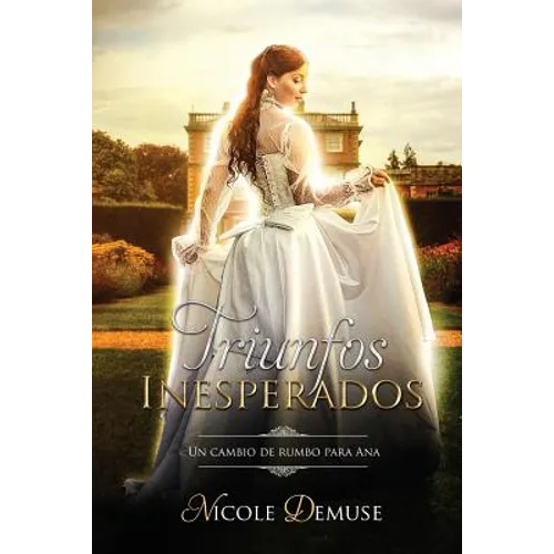 Triunfos Inesperados: Un cambio de rumbo para Ana - Paperback
