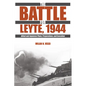 The Battle for Leyte, 1944: Allied and Japanese Plans, Preparations, and Execution - Paperback
