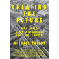 Creating the Future: Art & Los Angeles in the 1970s - Paperback