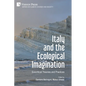Italy and the Ecological Imagination: Ecocritical Theories and Practices - Paperback