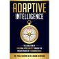 Adaptive Intelligence: The Evolution of Emotional Intelligence Through the Proven Power of Behavior Science - Paperback