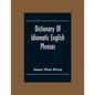 Dictionary Of Idiomatic English Phrases - Paperback