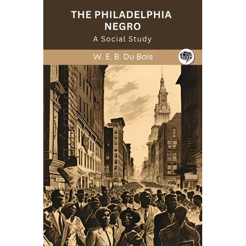 The Philadelphia Negro: A Social Study (Grapevine edition) - Paperback