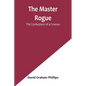 The Master Rogue: The Confessions of a Croesus - Paperback