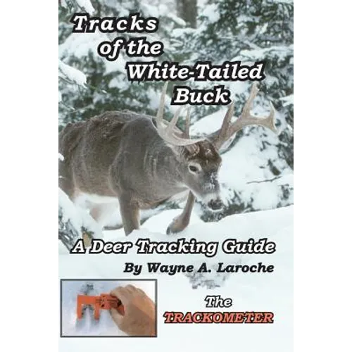 Tracks of the White-Tailed Buck: A Deer Tracking Guide - Paperback