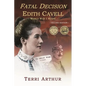 Fatal Decision: Edith Cavell, World War I Nurse - Paperback