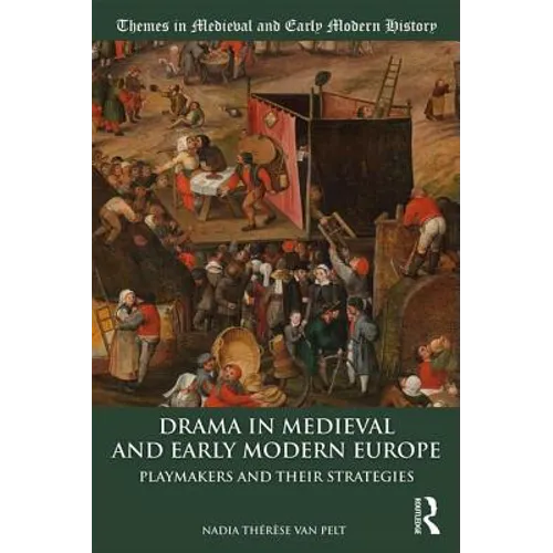 Drama in Medieval and Early Modern Europe: Playmakers and Their Strategies - Paperback