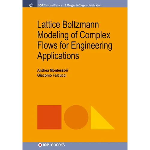 Lattice Boltzmann Modeling of Complex Flows for Engineering Applications - Paperback