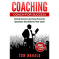Coaching: Coaching For Success, How To Unlock Answers Using Powerful Questions A - Paperback