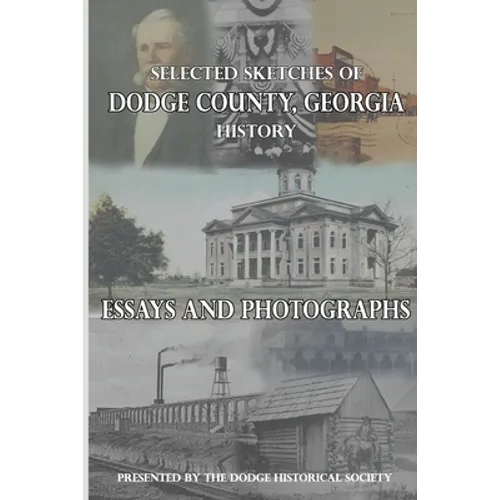 Selected Sketches of Dodge County, Georgia History - Paperback