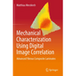 Mechanical Characterization Using Digital Image Correlation: Advanced Fibrous Composite Laminates - Paperback
