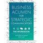 Business Acumen for Strategic Communicators: The Workbook - Paperback
