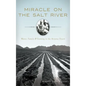 Miracle on the Salt River: Water, Family & Farming in the Arizona Desert - Hardcover
