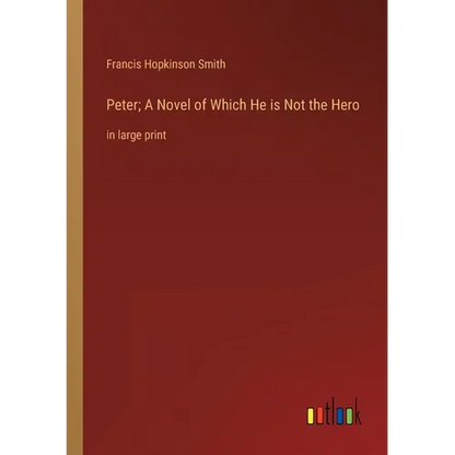 Peter; A Novel of Which He is Not the Hero: in large print - Paperback