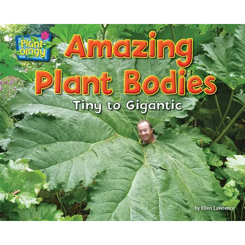 Amazing Plant Bodies: Tiny to Gigantic - Paperback