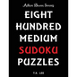 800 Medium Sudoku Puzzles To Keep Your Brain Active For Hours: Active Brain Series Book - Paperback