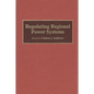 Regulating Regional Power Systems - Hardcover