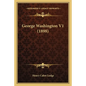 George Washington V1 (1898) - Paperback