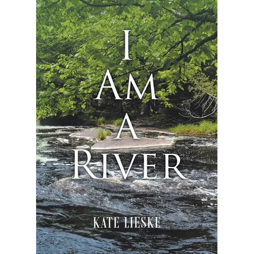 I Am a River - Paperback