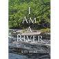 I Am a River - Paperback