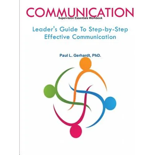 Communication: Leader's Guide To Step-by-Step Effective Communication - Paperback