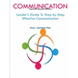 Communication: Leader's Guide To Step-by-Step Effective Communication - Paperback