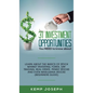 31 Investment Opportunities You NEED to know about: Learn about the basics of stock market investing, forex, day trading, Real Estate, penny stocks an - Hardcover