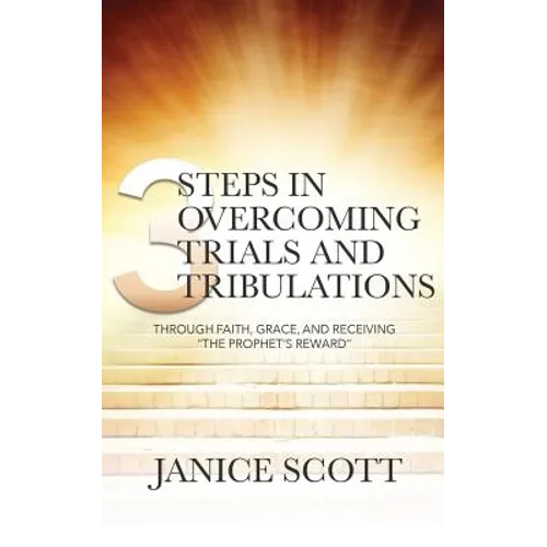 3 Steps in Overcoming Trials and Tribulations - Paperback