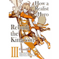How a Realist Hero Rebuilt the Kingdom (Manga): Omnibus 3 - Paperback