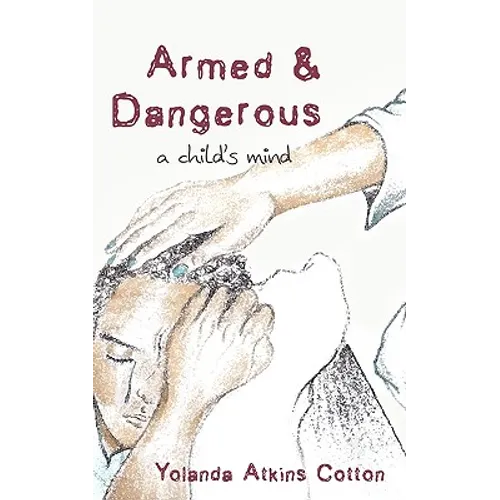 Armed and Dangerous: A Child's Mind - Paperback