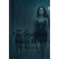 The Ones That Never Left - Hardcover