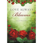 Love Always Blooms - Paperback