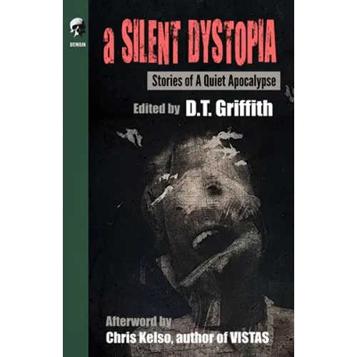 A Silent Dystopia: Stories Of A Quiet Apocalypse - Paperback