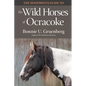 The Hoofprints Guide to the Wild Horses of Ocracoke Island, NC - Paperback